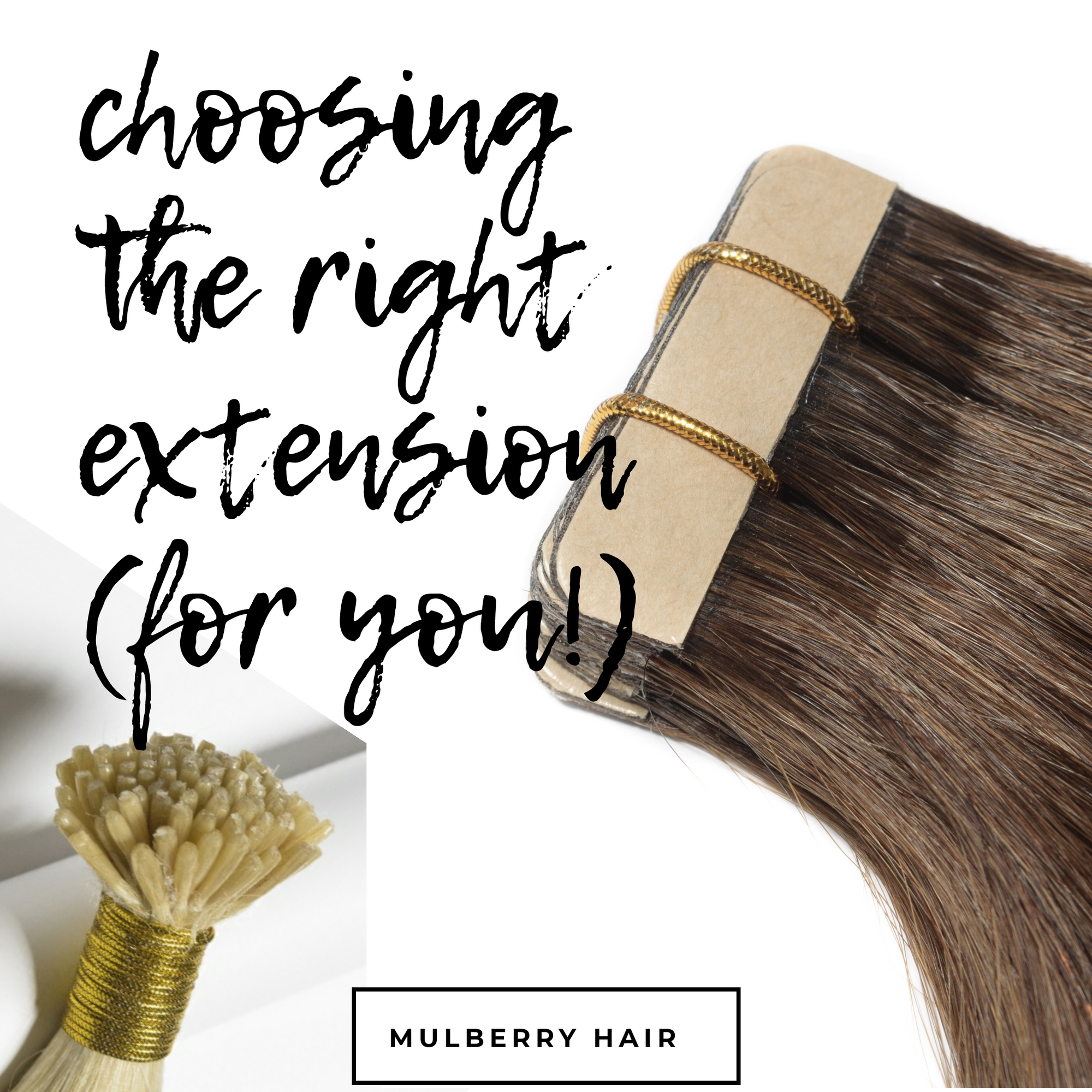 Choosing the right Hair Extension (for you!)